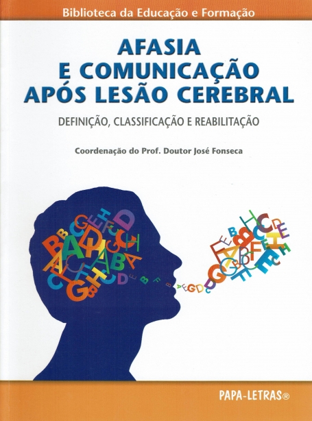 AFASIA E COMUNICACAO APOS LESAO CEREBRAL - DEFINICAO CLASSIFICACAO E REABILITACAO