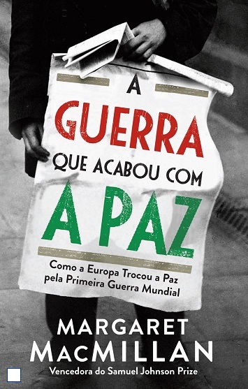GUERRA QUE ACABOU COM A PAZ - como a Europa trocou a paz pela primeira guerra mundial