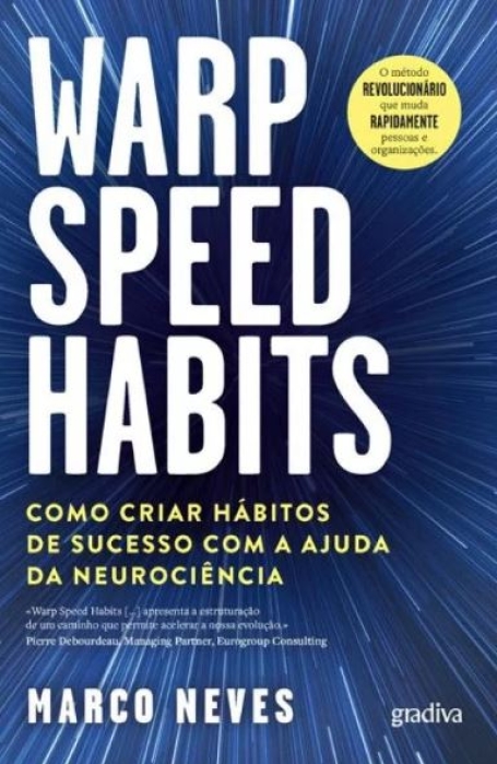WARP SPEED HABITS como criar hábitos de sucesso com a ajuda da neuroiência