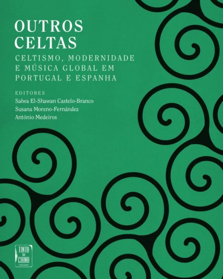 OUTROS CELTAS - Celtismo, Modernidade e Música Global em Portugal e Espanha