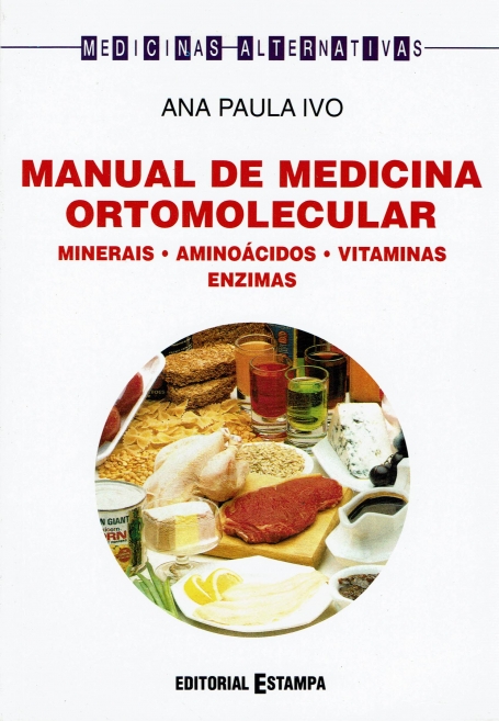 MANUAL DE MEDICINA ORTOMOLECULAR - minerais aminoacidos vitaminas enzimas