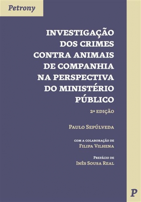 INVESTIGACAO DOS CRIMES CONTRA ANIMAIS DE COMPANHIA NA PERSPECTIVA DO MINISTERIO PUBLICO 2º EDICAO