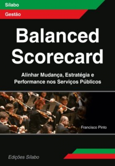 BALANCED SCORECARD - alinhar mudanca estrategia e performance nos servicos publicos