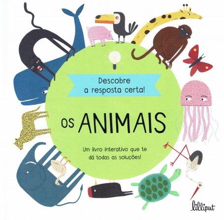 DESCOBRE A RESPOSTA CERTA ! - OS ANIMAIS