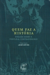 QUEM FAZ A HISTORIA - ENSAIO SOBRE O PORTUGAL CONTEMPORANEO