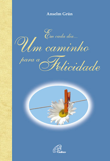 EM CADA DIA UM CAMINHO PARA A FELICIDADE