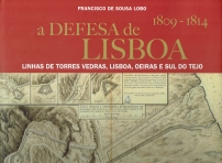 DEFESA DE LISBOA - LINHA DE TORRES VEDRAS, LISBOA, OEIRAS E SUL DO TEJO 1809-1814