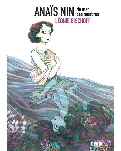 ANAIS NIN: NO MAR DAS MENTIRAS