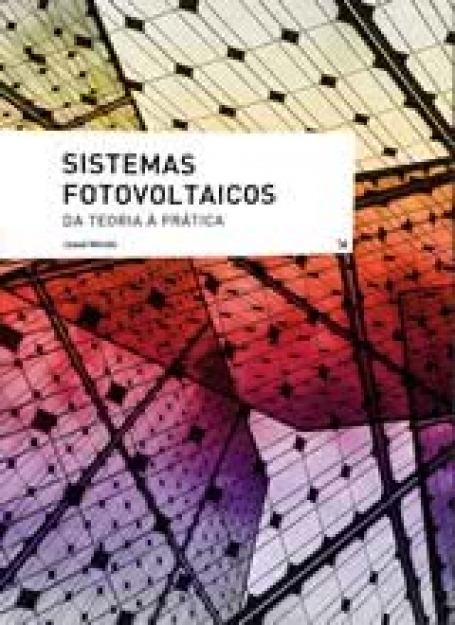 SISTEMAS FOTOVOLTAICOS - DA TEORIA A PRATICA