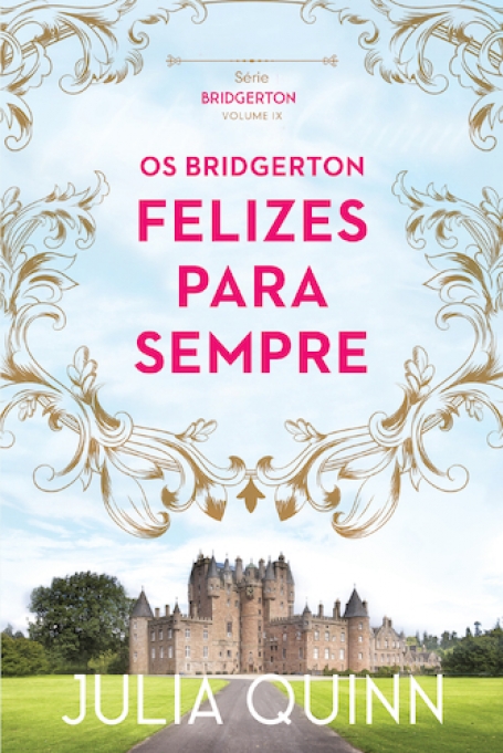 OS BRIDGERTON IX - FELIZES PARA SEMPRE