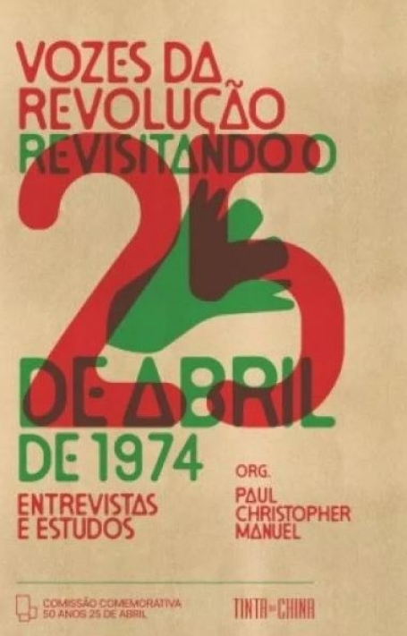 VOZES DA REVOLUÇÃO REVISITANDO 25 DE ABRIL DE 1974