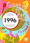 ANO EM QUE EU NASCI 1996