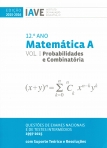 MATEMATICA A VOL. I PROBABILIDADES E COMBINATORIA 12º ANO - QUESTOES DE EXAMES NACIONAIS E TESTES INTERMEDIOS 1997-2015 EDICAO 2015/2016