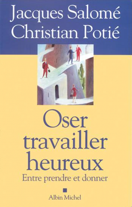 OSER TRAVAILLER HEUREUX - Entre Prendre et Donner