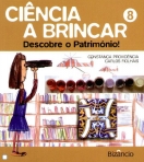 CIENCIA A BRINCAR 8 - DESCOBRE O PATRIMONIO! - CIENCIA A BRINCAR 8