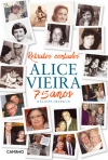 RETRATOS CONTADOS ALICE VIEIRA 75 ANOS