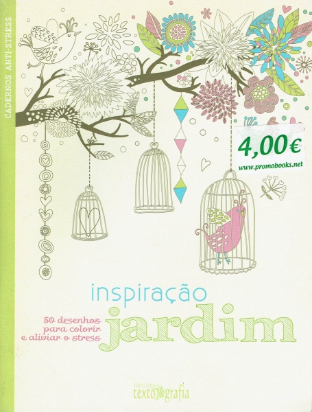 INSPIRACAO JARDIM - 50 DESENHOS PARA COLORIR E ALIVIAR O STRESS