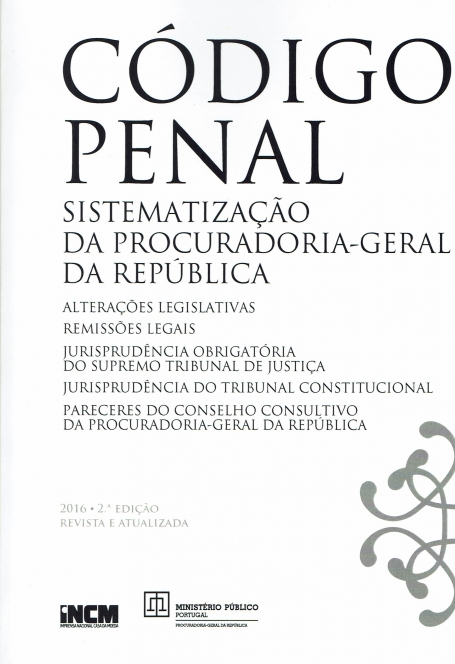 CODIGO PENAL - SISTEMATIZACAO DA PROCURADORIA-GERAL DA REPUBLICA 2016 2 EDICAO REVISTA E ATUALIZADA