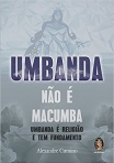 UMBANDA NAO E MACUMBA - Umbanda e religiao e tem fundamento