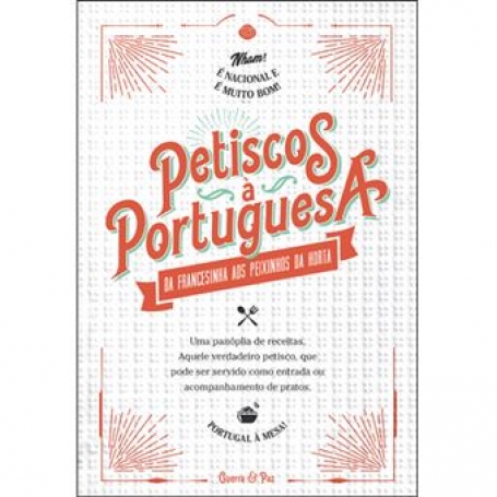 PETISCOS A PORTUGUESA - DA FRANCESINHA AOS PEIXINHOS DA HORTA