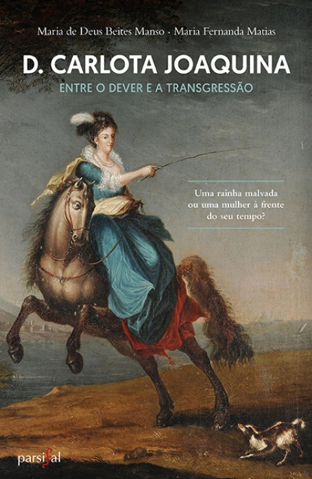D. CARLOTA JOAQUINA entre o dever e a transgressão