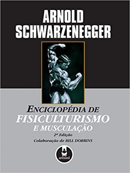 ENCICLOPEDIA DE FISICULTURISMO E MUSCULACAO 2ª ED.