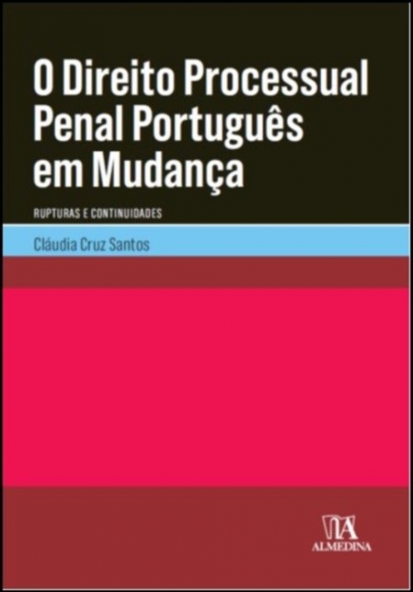 O DIREITO PROCESSUAL PENAL PORTUGUÊS EM MUDANÇA