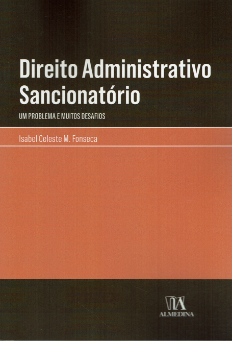 DIREITO ADMINISTRATIVO SANCIONATÓRIO - um problema e muitos desafios