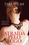 ATRAIDA PELO FOGO