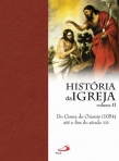 HISTORIA DA IGREJA VOL. II - DO CISMA DO ORIENTE (1054) ATE AO FIM DO SECULO XIX