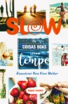 SLOW - AS COISAS BOAS LEVAM TEMPO - desacelerar para viver melhor