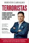 TERRORISTAS - COMO ADEREM, COMO NOS OLHAM E COMO AGEM ENTRE NOS