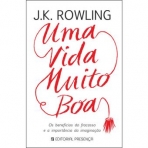 UMA VIDA MUITO BOA - OS BENEFICIOS DO FRACASSO E A IMPORTANCIA DA IMAGINACAO