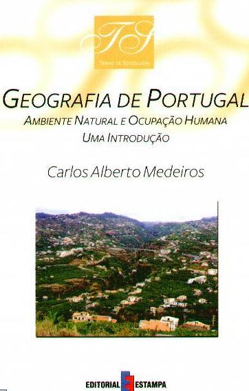 GEOGRAFIA DE PORTUGAL - ambiemte natural e ocupacao humana uma introducao