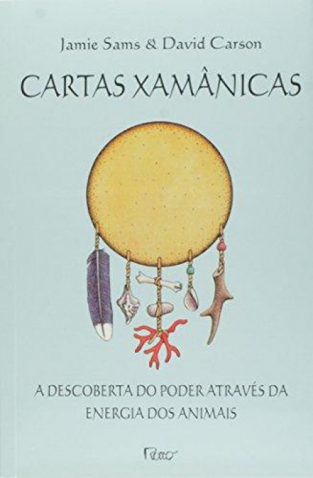 CARTAS XAMANICAS - descoberta do poder atraves da energia dos animais