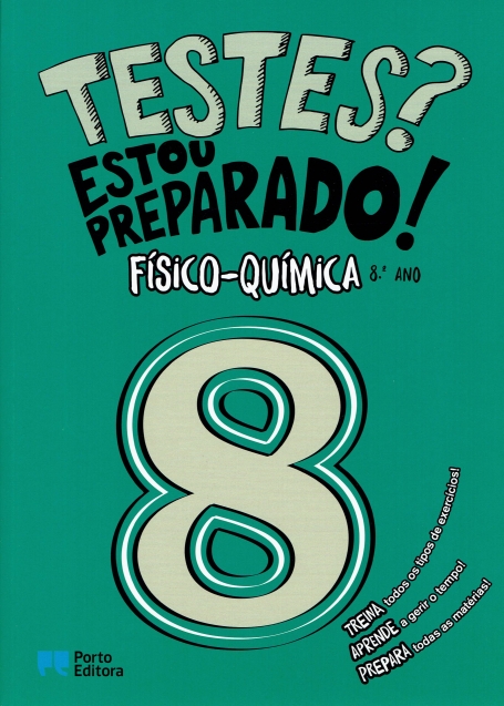 31669.10 - TESTES? ESTOU PREPARADO! - FISICO-QUIMICA 8 ANO