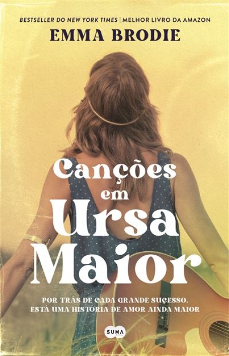 CANÇÕES EM URSA MAIOR - Por trás de cada grande sucesso está uma história de amor ainda maior