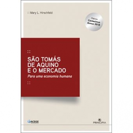SAO TOMAS DE AQUINO E O MERCADO - PARA A ECONOMIA HUMANA