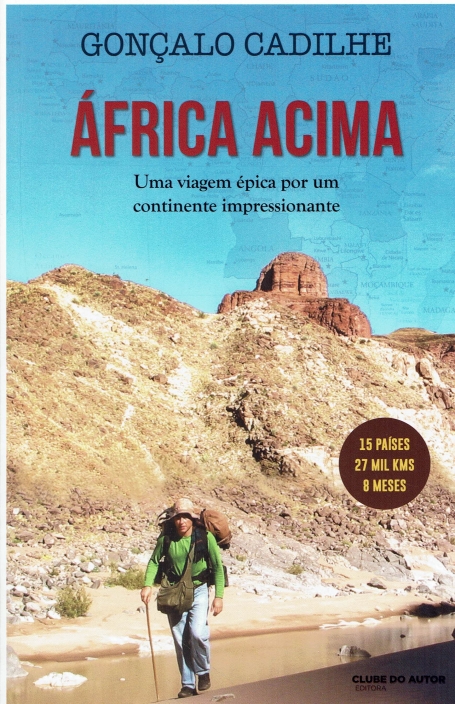ÁFRICA ACIMA - uma viagem éoica por um continente impressionante