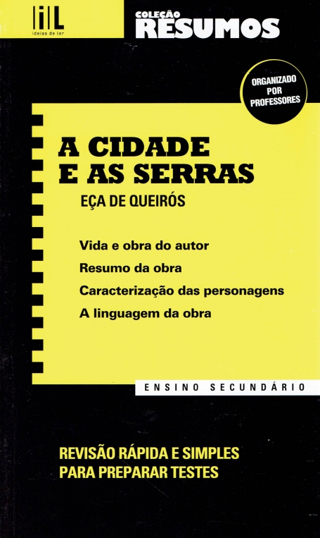 40190.10 - CIDADE E AS SERRAS DE ECA DE QUEIROS - vida e obra do autor - resumo da obra - caracterizacao das personagens - linguagem da obra