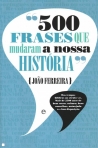 500 FRASES QUE MUDARAM A NOSSA HISTORIA
