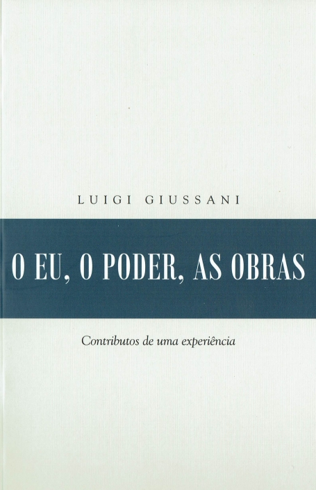 O EU, O PODER, AS OBRAS - CONTRIBUTOS DE UMA EXPERIÊNCIA