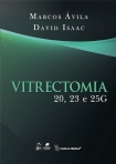 Vitrectomia 20, 23 e 25G - 1ª/2010