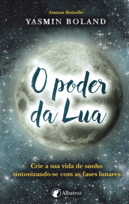 03238.11 - O PODER DA LUA - CRIE A SUA VIDA DE SONHO SINTONIZANDO-SE COM AS FASES LUNARES