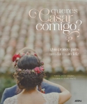 QUERES CASAR COMIGO? GUIA PRATICO PARA UM DIA MUITO FELIZ