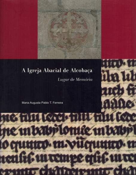A IGREJA ABACIAL DE ALCOBAÇA - Lugar de Memória