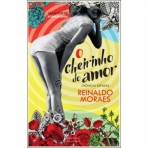 O CHEIRINHO DO AMOR - CRONICAS SAFADAS
