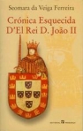CRONICA ESQUECIDA D EL REI D. JOAO II