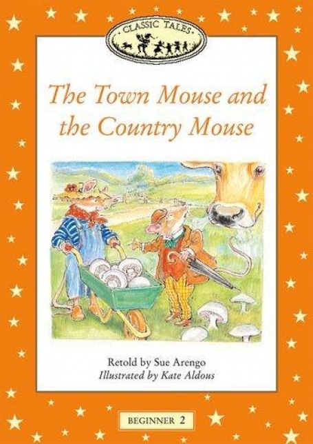 THE TOWN MOUSE AND THE COUNTRY MOUSE - CLASSIC TALES - BEGINNER LEVEL 2 - big book
