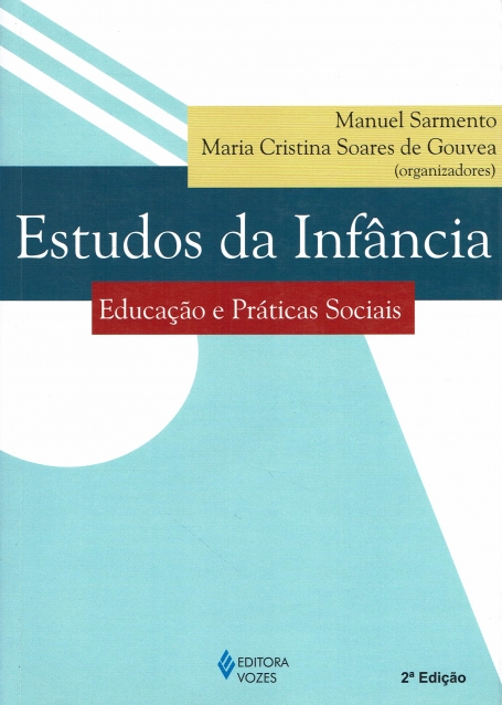 ESTUDOS DA INFANCIA - EDUCACAO E PRATICAS SOCIAIS